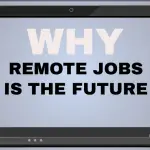 Why REMOTE Jobs Is the FUTURE