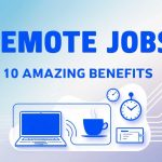 10 Benefits of Working REMOTELY