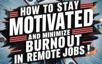 How To Stay Motivated and Minimize Burnout in REMOTE job